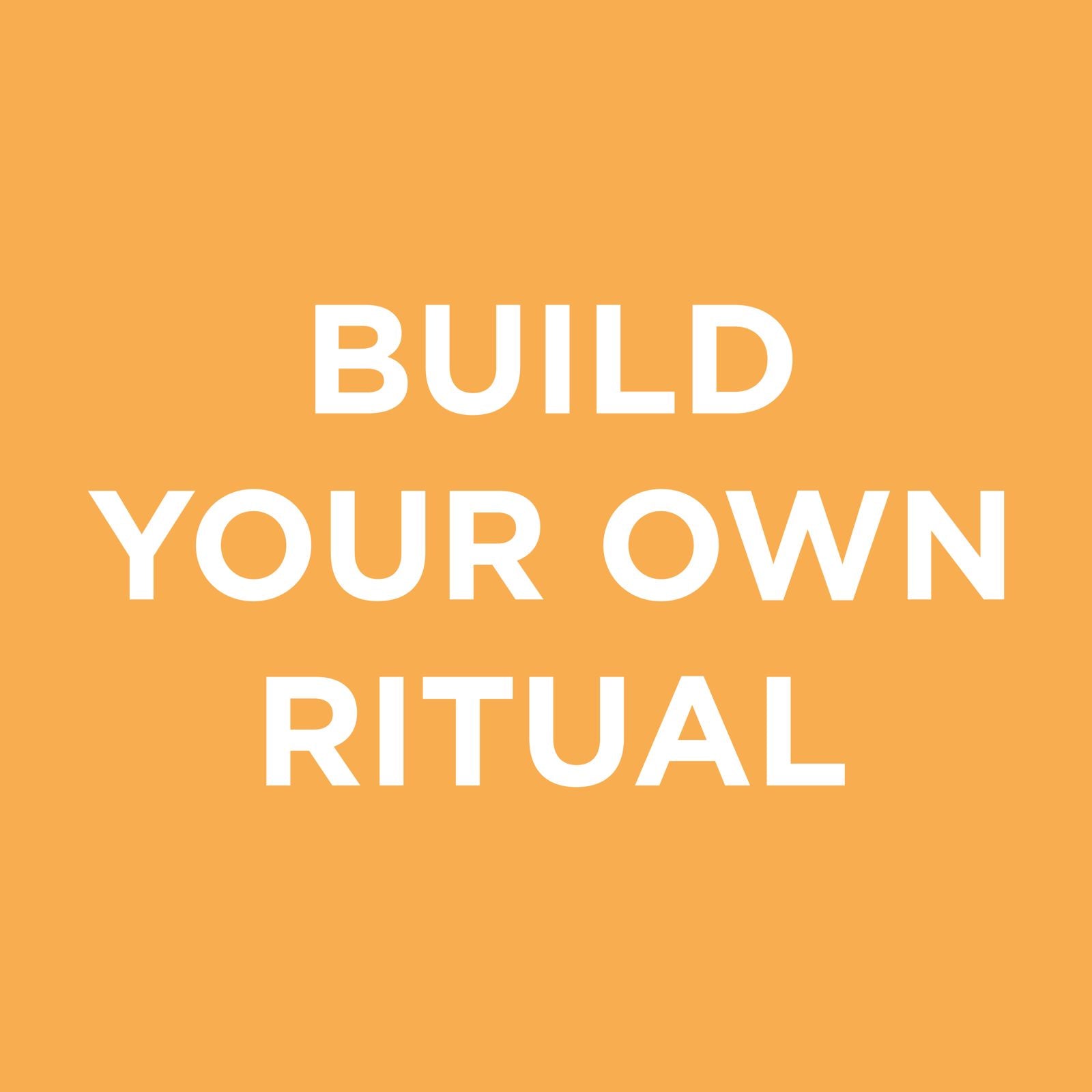 Build your own ritual